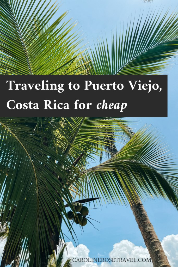 Traveling to Puerto Viejo, Costa Rica for cheap